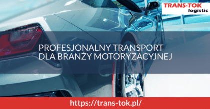 Profesjonalny transport dla branży motoryzacyjnej