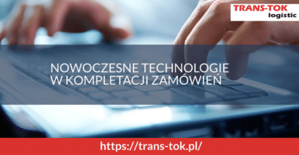 Nowoczesne technologie w kompletacji zamówień