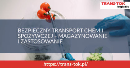 bezpieczny transport chemii spożywczej